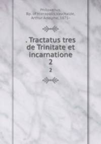 . Tractatus tres de Trinitate et incarnatione. 2