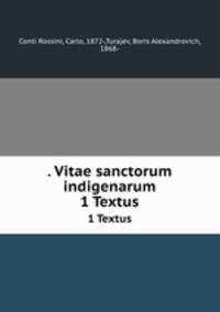 . Vitae sanctorum indigenarum. 1 Textus