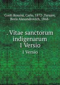 . Vitae sanctorum indigenarum. 1 Versio