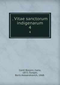 . Vitae sanctorum indigenarum. 4