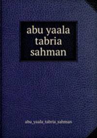 abu yaala tabria sahman