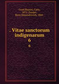 . Vitae sanctorum indigenarum. 6