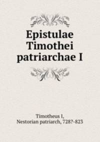Epistulae Timothei patriarchae I