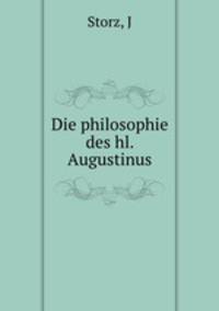 Die philosophie des hl. Augustinus