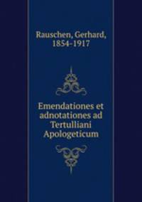 Emendationes et adnotationes ad Tertulliani Apologeticum