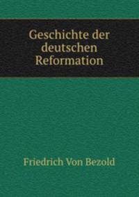 Geschichte der deutschen Reformation