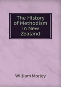 The History of Methodism in New Zealand