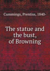 The statue and the bust, of Browning