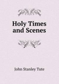 Holy Times and Scenes