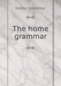 The home grammar