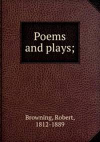 Poems and plays;