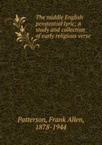 The middle English penitential lyric; a study and collection of early religious verse
