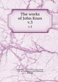 The works of John Knox. v.3