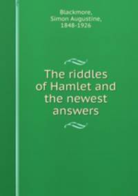 The riddles of Hamlet and the newest answers