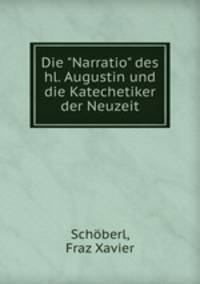 Die "Narratio" des hl. Augustin und die Katechetiker der Neuzeit
