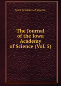 The Journal of the Iowa Academy of Science (Vol. 5)