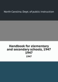 Handbook for elementary and secondary schools, 1947. 1947