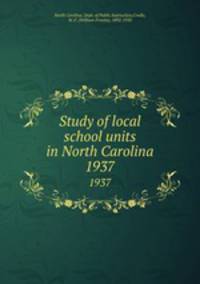 Study of local school units in North Carolina. 1937