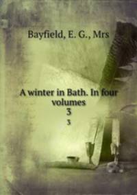 A winter in Bath. In four volumes. 3