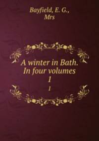 A winter in Bath. In four volumes. 1