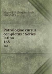 Patrologiae cursus completus : Series latina. 168