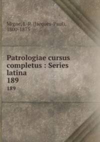 Patrologiae cursus completus : Series latina. 189