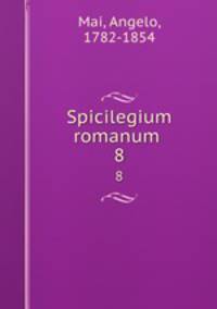 Spicilegium romanum . 8