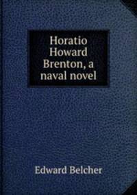 Horatio Howard Brenton, a naval novel