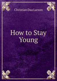 How to Stay Young