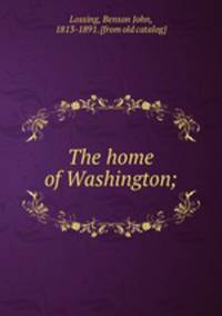 The home of Washington;