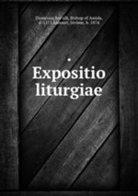. Expositio liturgiae