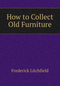 How to Collect Old Furniture