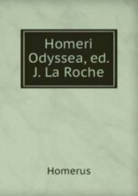Homeri Odyssea, ed. J. La Roche