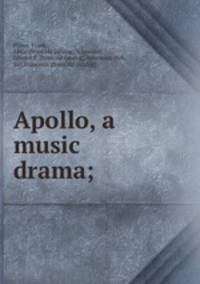 Apollo, a music drama;
