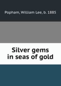 Silver gems in seas of gold