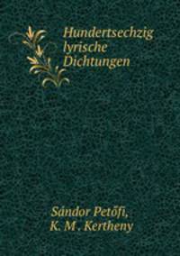Hundertsechzig lyrische Dichtungen