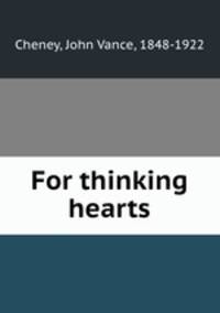 For thinking hearts