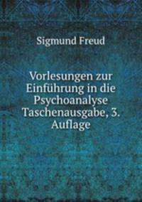 Vorlesungen zur Einfuhrung in die Psychoanalyse Taschenausgabe, 3. Auflage
