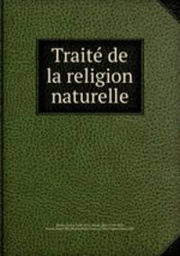 Traite de la religion naturelle