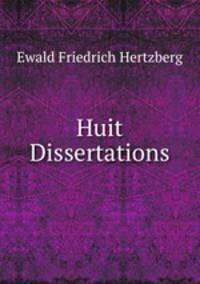 Huit Dissertations