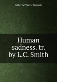 Human sadness. tr. by L.C. Smith.