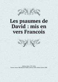 Les psaumes de David : mis en vers Francois