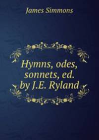 Hymns, odes, & sonnets, ed. by J.E. Ryland