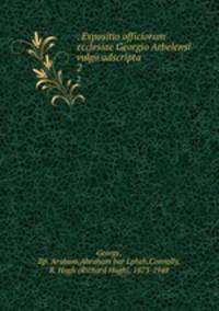 . Expositio officiorum ecclesiae Georgio Arbelensi vulgo adscripta. 2