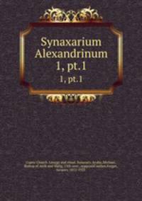Synaxarium Alexandrinum. 1, pt.1