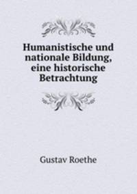 Humanistische und nationale Bildung, eine historische Betrachtung.