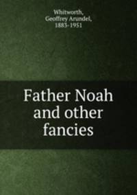 Father Noah and other fancies