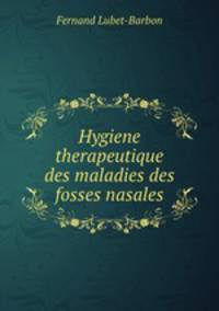Hygiene therapeutique des maladies des fosses nasales