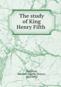 The study of King Henry Fifth