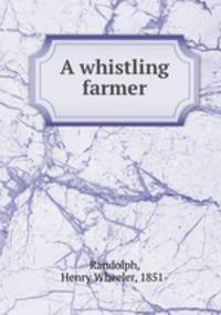 A whistling farmer